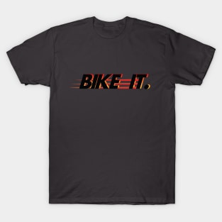 Bike it. T-Shirt